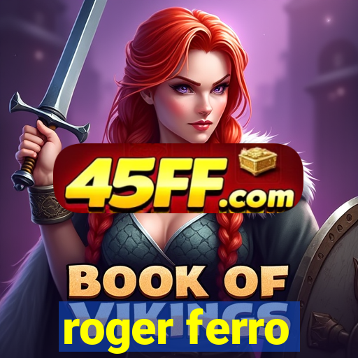 roger ferro